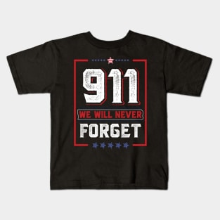 We Will Never Forget 911 September Patriot Day Kids T-Shirt